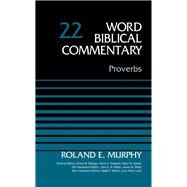 Proverbs by Murphy, Roland Edmund; Metzger, Bruce M.; Hubbard, David A.; Barker, Glenn W.; Watts, John D. W., 9780310522065