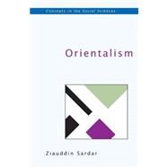 Orientalism: Concepts in the Social Sciences by Sardar, Ziauddin, 9780335202065