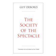 The Society of the Spectacle by Debord, Guy; Knabb, Ken, 9780939682065
