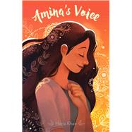 Amina's Voice by Khan, Hena, 9781481492065