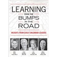Learning from the Bumps in the Road : Insights from Early Childhood Leaders by Bruno, Holly Elissa; Gonzalez-Mena, Janet; Hernandez, Luis Antonio; Sullivan, Debra Ren-Etta, 9781605542065