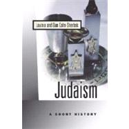 Judaism A Short History by Cohn-Sherbok, Lavinia; Cohn-Sherbok, Dan, 9781851682065