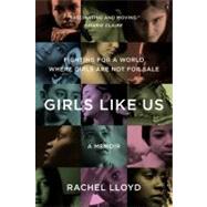 Girls Like Us by Lloyd, Rachel, 9780061582066