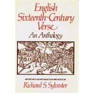 English Sixteenth-Century Verse: An Anthology by Sylvester, Richard S., 9780393302066