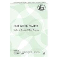 The Old Greek Psalter Studies in Honour of Albert Pietersma by Hiebert, Robert J.V.; Cox, Claude E.; Gentry, Peter J., 9780567332066