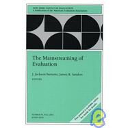 The Mainstreaming of Evaluation New Directions for Evaluation, Number 99 by Barnette, J. Jackson; Sanders, James R., 9780787972066