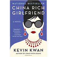 China Rich Girlfriend by Kwan, Kevin, 9780804172066