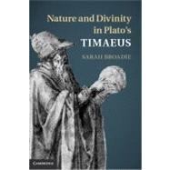 Nature and Divinity in Plato's Timaeus by Broadie, Sarah, 9781107012066