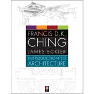 Introduction to Architecture by Ching, Francis D. K.; Eckler, James F., 9781118142066