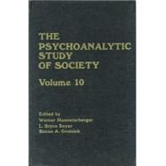 The Psychoanalytic Study of Society, V. 10 by Muensterberger,Werner, 9781138872066