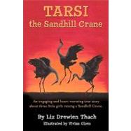 Tarsi, the Sandhill Crane by Thach, Liz Drewien; Olsen, Vivian, 9781453692066