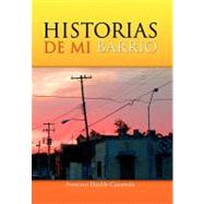 Historias De Mi Barrio by Elizalde-Castaneda, Francisco, 9781456802066
