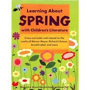 Learning About Spring With Children's Literature by Bryant, Margaret A.; Keiper, Marjorie; Petit, Anne, 9781569762066