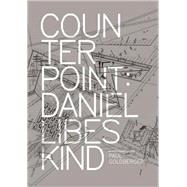 Counterpoint Daniel Libeskind in Conversation with Paul Goldberger by Libeskind, Daniel; Goldberger, Paul, 9781580932066