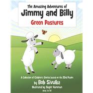 The Amazing Adventures of Jimmy and Billy Green Pastures by Sivulka, Bob; Hamman, Skyler, 9781667842066
