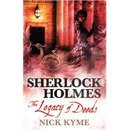 Sherlock Holmes - The Legacy of Deeds by KYME, NICK, 9781785652066