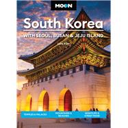 Moon South Korea: With Seoul, Busan & Jeju Island Temples & Palaces, Mountains & Beaches, Nightlife & Street Food by Unknown, 9798886472066