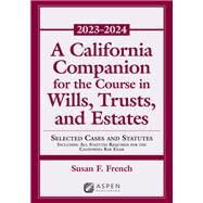 A California Companion for the Course in Wills, Trusts, and Estates 2023-2024 by French, Susan F., 9798889062066