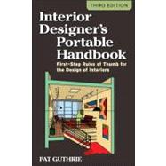 Interior Designer's Portable Handbook: First-Step Rules of Thumb for the Design of Interiors by Guthrie, John Patten (Pat), 9780071782067