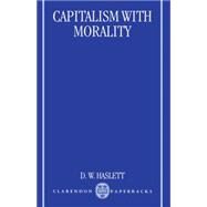 Capitalism With Morality by Haslett, D. W., 9780198292067