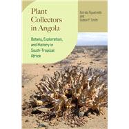 Plant Collectors in Angola by Estrela Figueiredo; Gideon F. Smith, 9780226832067