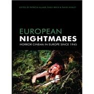 European Nightmares by Allmer, Patricia; Brick, Emily; Huxley, David, 9780231162067