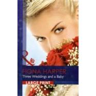 Three Weddings and a Baby by Harper, Fiona, 9780263222067