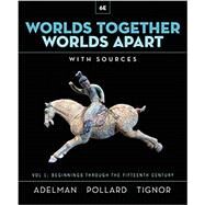 Worlds Together, Worlds Apart: (vol 1) Beginnings of Humankind to the Present with Inquisitive by Adelman, Pollard & Tignor, 9780393532067