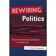Rewiring Politics by Panagopoulos, Costas, 9780807132067