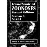 Handbook of Zoonoses, Second Edition, Section B: Viral Zoonoses by Beran; George W., 9780849332067