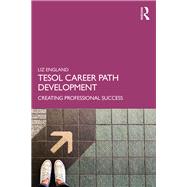 Tesol Career Path Development by England, Liz, 9781138312067