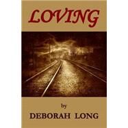 Loving by Long, Deborah; Long, J. K., 9781518882067