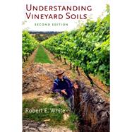 Understanding Vineyard Soils by White, Robert E., 9780199342068