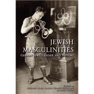 Jewish Masculinities by Baader, Benjamin Maria; Gillerman, Sharon; Lerner, Paul, 9780253002068