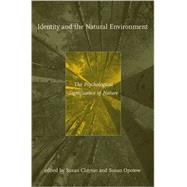 Identity and the Natural Environment The Psychological Significance of Nature by Clayton, Susan; Opotow, Susan, 9780262532068