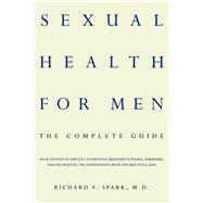 Sexual Health For Men The Complete Guide by Spark, Richard F., 9780738202068