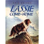Lassie Come-Home by Knight, Eric; Kirmse, Marguerite, 9780805072068