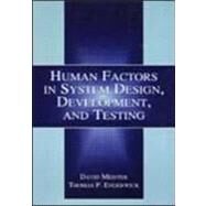 Human Factors in System Design, Development, and Testing by Meister; David, 9780805832068