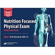 Nutrition Focused Physical Exam Guide, by Pamela Charney, PhD, MS, RDN, LDN; Ainsley Malone, MS, RDN, LD, CNSC, FAND, FASPEN, 9780880912068