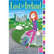 Lost in Ireland by Callaghan, Cindy, 9781481462068
