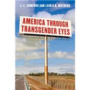 America Through Transgender Eyes by Sumerau, J. E.; Mathers, Lain A.B., 9781538122068