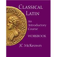 Classical Latin by McKeown, J. C., 9781603842068