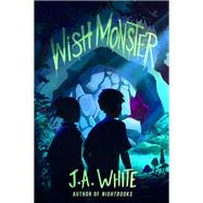 Wish Monster by J. A. White, 9780063082069
