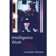 Intelligence Work by Kahana, Jonathan, 9780231142069