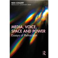 Media, Voice, Space and Power by Couldry, Nick, 9780367182069