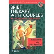 Brief Therapy with Couples An Integrative Approach by Gilbert, Maria; Shmukler, Diana, 9780471962069