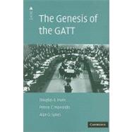 The Genesis of the Gatt by Douglas A. Irwin , Petros C. Mavroidis , Alan O. Sykes, 9780521142069