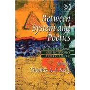 Between System and Poetics: William Desmond and Philosophy after Dialectic by Kelly,Thomas A.F., 9780754652069