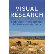 Visual Research A Concise Introduction to Thinking Visually by Marion, Jonathan S.; Crowder, Jerome W., 9780857852069