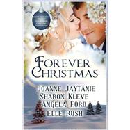 Forever Christmas by Jaytanie, Joanne; Kleve, Sharon; Ford, Angela; Rush, Elle, 9781503222069